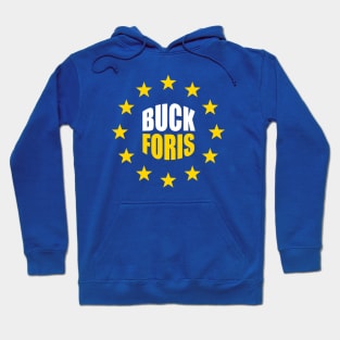 Buck Foris - Anti Tory Pro Europe Funny Gift Hoodie